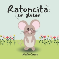 Ratoncita Sin Gluten: El diagnóstico B0CGMBYVMG Book Cover