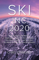 Ski Inc. 2020: Alterra Counters Vail Resorts; Mega-Passes Transform the Landscape; The Industry Responds and Flourishes. for Skiing? a North American Renaissance. 0997978422 Book Cover