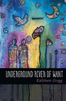 Underground River of Want 1646625994 Book Cover