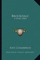 Brookdale: A Story 1436793513 Book Cover
