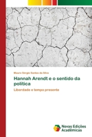 Hannah Arendt e o sentido da política 6202038756 Book Cover