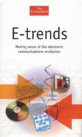 E-Trends: Making Sense of the Electronic Communications Revolution 1861973861 Book Cover