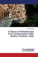 A Glance Of Biodiversity From Seshachalam Hills, Andhra Pradesh, India 3659542393 Book Cover