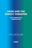EMDR and the Energy Therapies: Psychoanalytic Perspectives 1855753766 Book Cover