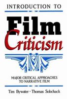 Introduction to Film Criticism: Major Critical Approaches to Narrative Film 0582286069 Book Cover