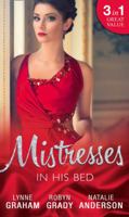 Mistresses: In His Bed: The Billionaire's Trophy / Strictly Temporary / Whose Bed Is It Anyway? 0263927555 Book Cover
