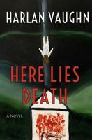 Here Lies Death 1470104660 Book Cover