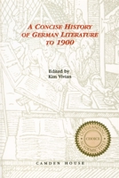 Concise History of German Literature to 1900 (Studies in German Literature Linguistics and Culture) 1879751305 Book Cover