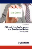 CSR and Firm Performance in a Developing Nation: Is there any linkage? 3846507369 Book Cover