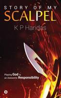 Story of My Scalpel: Playing God Is an Awesome Responsibility 1684668379 Book Cover