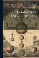 Chambers's Encyclopædia: A Dictionary of Universal Knowledge for the People; Volume 10 1021935123 Book Cover