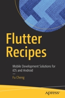 Flutter Recipes: Mobile Development Solutions for IOS and Android 148424981X Book Cover