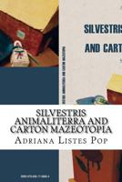 Silvestris Animaliterra and Carton Mazeotopia: Short Stories 6061708866 Book Cover