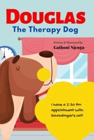 Douglas The Therapy Dog B084DH64V7 Book Cover