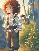 Picking Huckleberries on Ross Mountain B0FSDH7LB6 Book Cover