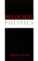 Holocaust Politics 1498283365 Book Cover