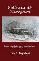 Bellaria di Rivergaro: The story of an Italian country inn and the family that made it their home 0615956122 Book Cover