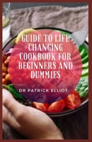 Guide to Life Changing Cookbook For Beginners And Dummies: The TLC diet takes work and a certain aptitude for reading nutrition labels. null Book Cover