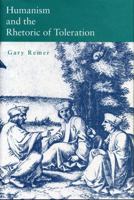 Humanism and the Rhetoric of Toleration 0271028114 Book Cover