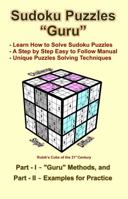 Sudoku Puzzles Guru (Part - I - Guru Methods, and Part - II - Examples for Practice) 0989223604 Book Cover