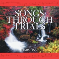 Songs Through Trials 1973696126 Book Cover