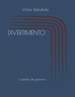 Divertimento: Cuarteto de guitarras (Spanish Edition) B08JVV9W67 Book Cover