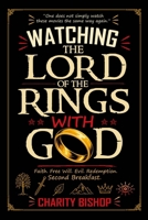 Watching The Lord of the Rings With God 149273019X Book Cover