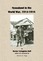 Nyasaland in the World War 1914-1918 1917426267 Book Cover