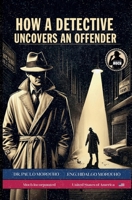 How a Detective Uncovers an Offender (The Detective's Secrets) B0GJJFDZBJ Book Cover