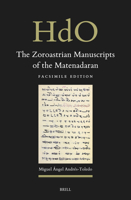 The Zoroastrian Manuscripts of the Matenadaran: Facsimile Edition (Handbook of Oriental Studies. Section 2 South Asia) 9004734724 Book Cover
