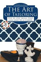 The Art of Tailoring: Step by step skills that can lead to a Career 164300722X Book Cover