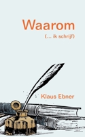Waarom: (... ik schrijf) 3753422444 Book Cover