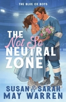 The Not-So-Neutral Zone 1966463928 Book Cover