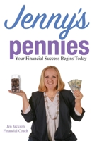 Jenny's Pennies: Your Financial Success Begins Today 0692077774 Book Cover