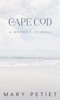 Cape Cod: A Writer's Journal 1735814040 Book Cover