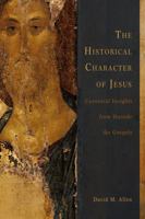 The Historical Character of Jesus: Canonical Insights from Outside the Gospels 1451469373 Book Cover