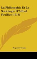La Philosophie et La Sociologie D'Alfred Fouillée 1104255251 Book Cover