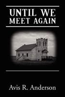 Until We Meet Again 1469131935 Book Cover