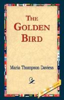 The Golden Bird 153013868X Book Cover