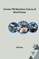 Vernier PM Machine: Future of Wind Power 3384234286 Book Cover