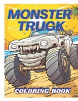 Monster Truck Coloring Book: Over 50 unique monster trucks ready for your imagination! B0CQK2TKD6 Book Cover