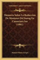 Memoria Sobre La Reduccion De Monteses Del Isarog En Camarines Sur (1881) 1160191573 Book Cover