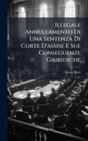 Illegale Annullamento Di Una Sentenza Di Corte D'assise E Sue Conseguenze Giuridiche (Italian Edition) 1023981270 Book Cover