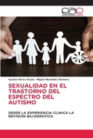SEXUALIDAD EN EL TRASTORNO DEL ESPECTRO DEL AUTISMO: DESDE LA EXPERIENCIA CLINICA LA REVISION BILIOGRAFICA 6202109467 Book Cover