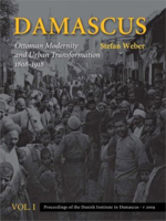 Damascus: Ottoman Modernity and Urban Transformation (1808-1918) 8779344240 Book Cover