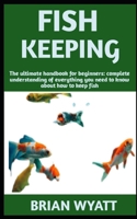 Fish Keeping: Concise guide book on Fish Keeping (care, feeding, house) and more details included B0BQ59CRSM Book Cover