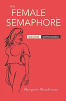 The Female Semaphore 0908801653 Book Cover