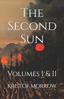 The Second Sun: Volumes I & II B0BW2LM978 Book Cover