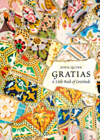 Gratias: A Little Book of Gratitude 1847308600 Book Cover