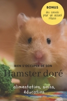 Bien s'occuper de son Hamster doré: alimentation, accessoires, soins (French Edition) B0C1J7KS88 Book Cover